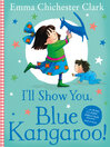 Cover image for I'll Show You, Blue Kangaroo (Read Aloud)